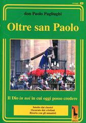 Oltre San Paolo. Il Dio in noi in cui oggi posso credere