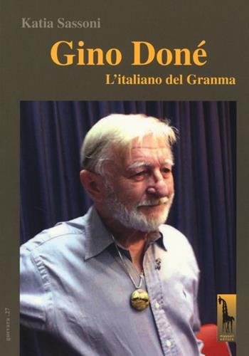Gino Doné. L'italiano del Granma - Katia Sassoni - Libro Massari Editore 2013, Guevara | Libraccio.it