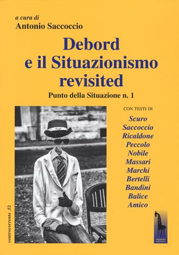 Debord e il situazionismo revisited. Punto della situazione n. 1  - Libro Massari Editore 2015, Controcorrente | Libraccio.it