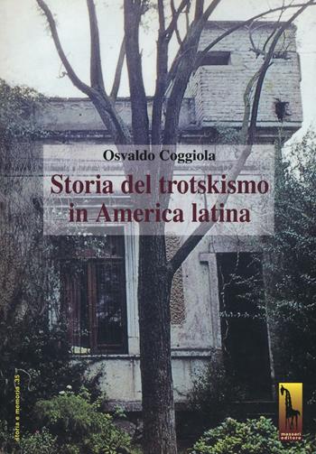 Storia del trotskismo in America latina - Osvaldo Coggiola - Libro Massari Editore 2016, Storia e memoria | Libraccio.it