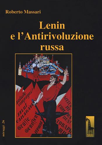 Lenin e l'Antirivoluzione russa - Roberto Massari - Libro Massari Editore 2018, Miraggi | Libraccio.it