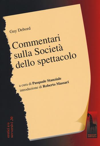 Commentari sulla società dello spettacolo - Guy Debord - Libro Massari Editore 2018, Eretici e/o sovversivi | Libraccio.it