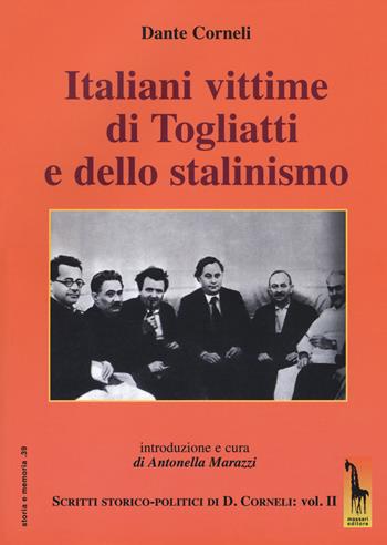 Italiani vittime di Togliatti e dello stalinismo. Scritti storico-politici di Dante Corneli. Vol. 2 - Dante Corneli - Libro Massari Editore 2019, Storia e memoria | Libraccio.it