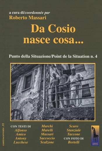 Da Cosio nasce cosa... Punto della situazione/Point de la Situation n. 4  - Libro Massari Editore 2019, Controcorrente | Libraccio.it