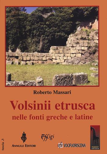 Volsinii etrusca nelle fonti greche e latine - Roberto Massari - Libro Massari Editore 2020, Tuscia | Libraccio.it