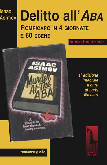 Delitto all'ABA. Ediz. integrale - Isaac Asimov - Libro Massari Editore 2021, Aspidistra | Libraccio.it