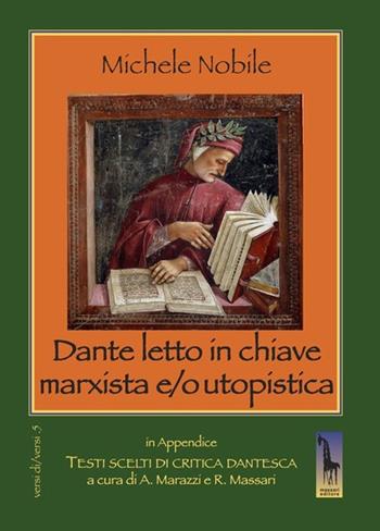Dante letto in chiave marxista e/o utopistica - Michele Nobile - Libro Massari Editore 2021, Versi di/versi | Libraccio.it