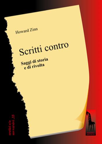 Scritti contro. Saggi di storia e di rivolta - Howard Zinn - Libro Massari Editore 2022, Eretici e/o sovversivi | Libraccio.it