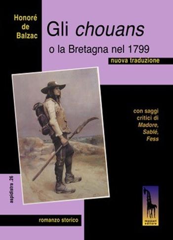 Gli Chouans o la Bretagna nel 1799 - Honoré de Balzac - Libro Massari Editore 2022, Aspidistra | Libraccio.it