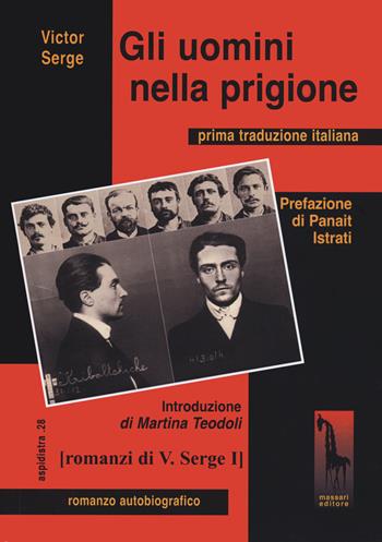 Gli uomini nella prigione - Victor Serge - Libro Massari Editore 2023, Aspidistra | Libraccio.it