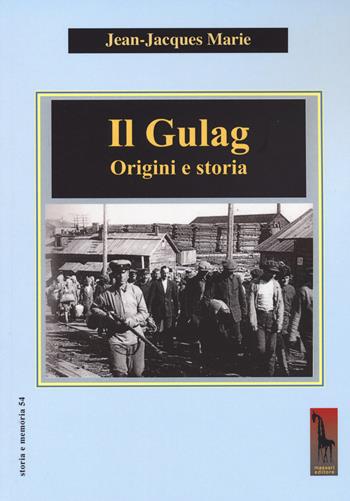 Il Gulag. Origini e storia - Jean-Jacques Marie - Libro Massari Editore 2023, Storia e memoria | Libraccio.it