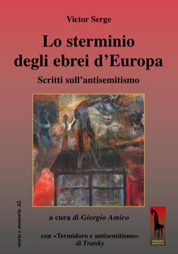 Lo sterminio degli ebrei d’Europa Scritti sull’antisemitismo - Victor Serge - Libro Massari Editore 2025, Storia e memoria | Libraccio.it