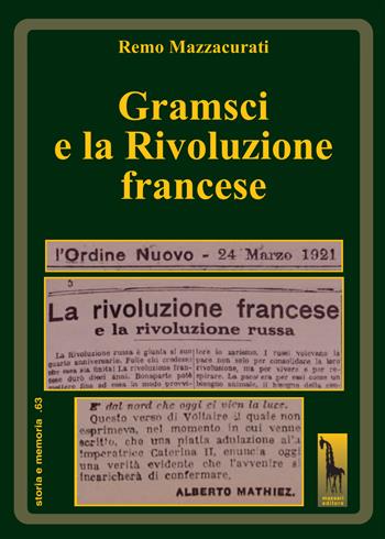 Gramsci e la rivoluzione francese - Remo Mazzacurati - Libro Massari Editore 2025, Storia e memoria | Libraccio.it