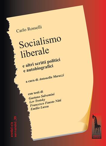 Socialismo liberale e altri scritti politici e autobiografici - Carlo Rosselli - Libro Massari Editore 2026, Eretici e/o sovversivi | Libraccio.it