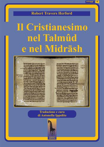 Il Cristianesimo nel Talmûd e nel Midrash - Robert Travers Herford - Libro Massari Editore 2026, Miraggi | Libraccio.it