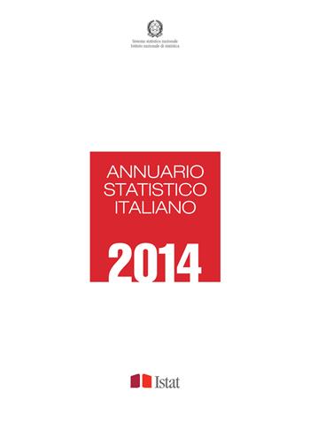 Annuario statistico italiano 2014  - Libro ISTAT 2014 | Libraccio.it