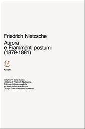 Opere complete. Vol. 5\1: Aurora-Frammenti postumi (1879-1881).