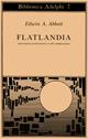 Flatlandia. Racconto fantastico a più dimensioni - Edwin A. Abbott - Libro Adelphi 1966, Biblioteca Adelphi | Libraccio.it