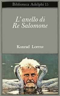L'anello di re Salomone - Konrad Lorenz - Libro Adelphi 1967, Biblioteca Adelphi | Libraccio.it