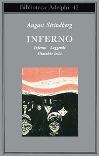 Inferno-Leggende-Giacobbe lotta - August Strindberg - Libro Adelphi 1972, Biblioteca Adelphi | Libraccio.it