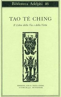 Tao-tè-ching. Il libro della via e della virtù  - Libro Adelphi 1975, Biblioteca Adelphi | Libraccio.it