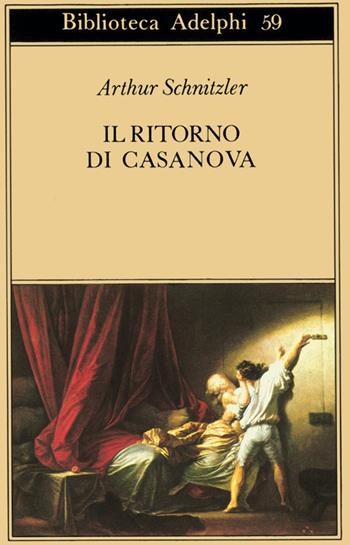 Il ritorno di Casanova - Arthur Schnitzler - Libro Adelphi 1975, Biblioteca Adelphi | Libraccio.it