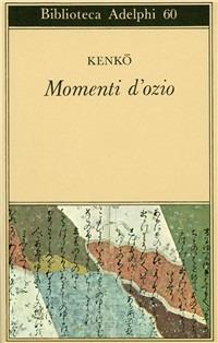 Momenti d'ozio - Kenko Yoshida - Libro Adelphi 1975, Biblioteca Adelphi | Libraccio.it