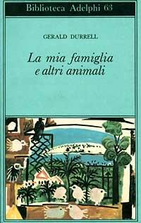 La mia famiglia e altri animali - Gerald Durrell - Libro Adelphi 1975, Biblioteca Adelphi | Libraccio.it