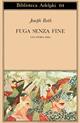 Fuga senza fine. Una storia vera - Joseph Roth - Libro Adelphi 1976, Biblioteca Adelphi | Libraccio.it