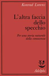 L' altra faccia dello specchio. Per una storia naturale della conoscenza