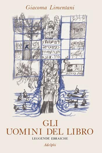 Gli uomini del Libro. Leggende ebraiche - Giacoma Limentani - Libro Adelphi 1975 | Libraccio.it