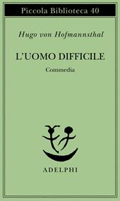 L'uomo difficile. Commedia