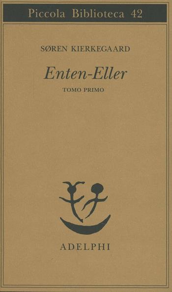 Enten-Eller. Vol. 1: Un frammento di vita. - Søren Kierkegaard - Libro Adelphi 1987, Piccola biblioteca Adelphi | Libraccio.it