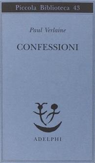 Confessioni - Paul Verlaine - Libro Adelphi 1977, Piccola biblioteca Adelphi | Libraccio.it