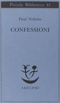 Confessioni - Paul Verlaine - Libro Adelphi 1977, Piccola biblioteca Adelphi | Libraccio.it