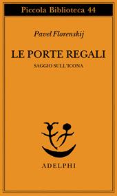 Le porte regali. Saggio sull'icona