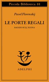 Le porte regali. Saggio sull'icona