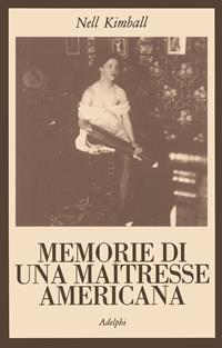 Memorie di una maîtresse americana - Nell Kimball - Libro Adelphi 1975, La collana dei casi | Libraccio.it