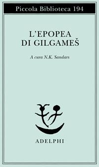 L'epopea di Gilgames  - Libro Adelphi 1986, Piccola biblioteca Adelphi | Libraccio.it