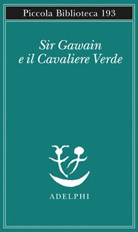 Sir Gawain e il Cavaliere Verde  - Libro Adelphi 1986, Piccola biblioteca Adelphi | Libraccio.it