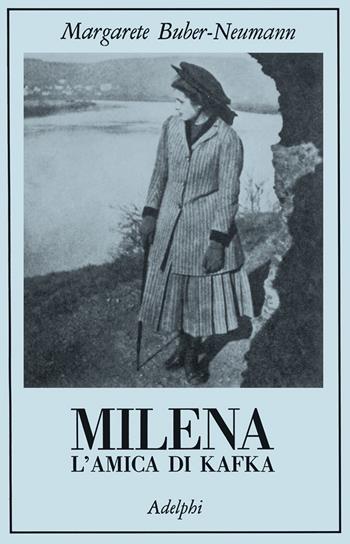 Milena. L'amica di Kafka - Margarete Buber Neumann - Libro Adelphi 1986, La collana dei casi | Libraccio.it