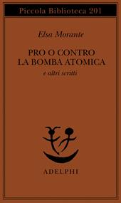 Pro o contro la bomba atomica e altri scritti