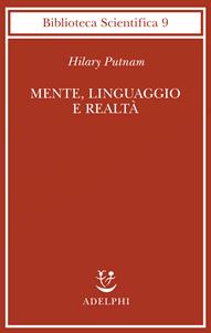 Mente, linguaggio e realtà - Hilary Putnam - Libro Adelphi 1987, Biblioteca scientifica | Libraccio.it