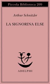 La signorina Else - Arthur Schnitzler - Libro Adelphi 1988, Piccola biblioteca Adelphi | Libraccio.it