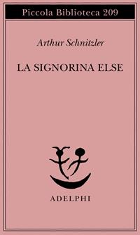 La signorina Else - Arthur Schnitzler - Libro Adelphi 1988, Piccola biblioteca Adelphi | Libraccio.it