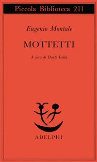 Mottetti - Eugenio Montale - Libro Adelphi 1996, Piccola biblioteca Adelphi | Libraccio.it