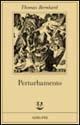 Perturbamento - Thomas Bernhard - Libro Adelphi 1988, Fabula | Libraccio.it