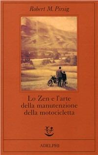 Lo zen e l'arte della manutenzione della motocicletta - Robert M. Pirsig - Libro Adelphi 1988, Fabula | Libraccio.it