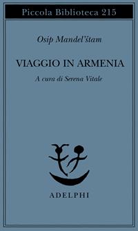 Viaggio in Armenia - Osip Mandel'štam - Libro Adelphi 1988, Piccola biblioteca Adelphi | Libraccio.it