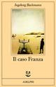 Il caso Franza. Requiem per Fanny Goldmann - Ingeborg Bachmann - Libro Adelphi 1988, Fabula | Libraccio.it